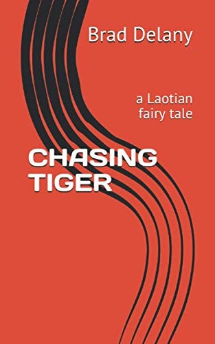 Chasing Tiger A Laotian Fairy Tale