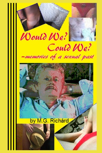 Would We? Could We? - Memories of a Sexual Past