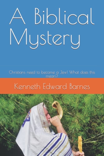 A Biblical Mystery Christians Need to Become a Jew! What Does This Mean?