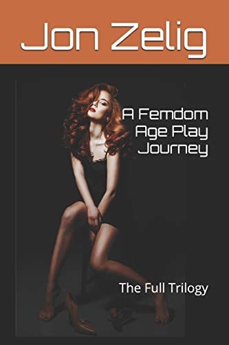 A Femdom Age Play Journey The Full Trilogy