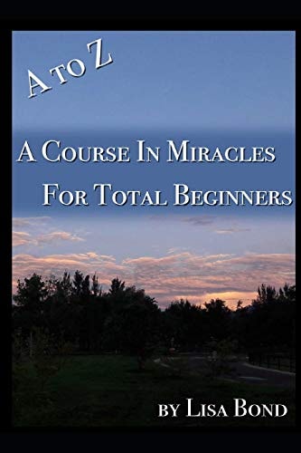 Ato Z, Course in Miracles for Total Beginners