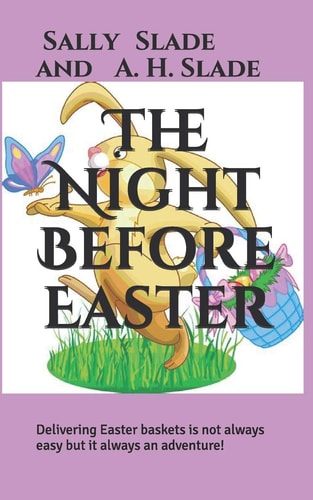 The Night Before Easter Delivering Easter Baskets Is Not Always Easy But It Always an Adventure!