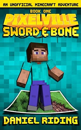 Pixelville: Sword and Bone An Unofficial MINECRAFT Adventure