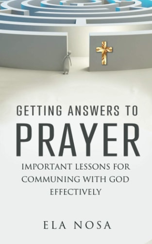 Getting Answers To Prayer An Important Lesson That Holds The Key
