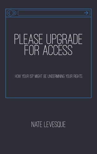 Please Upgrade for Access How Your ISP Might Be Undermining Your Rights