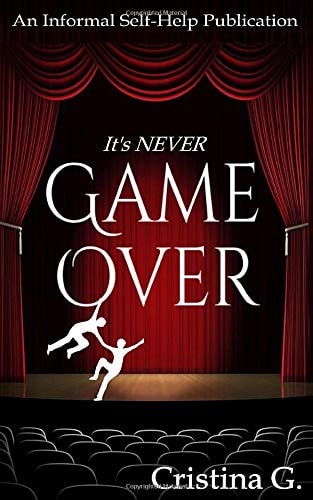 It's Never Game Over An Informal Self-Help Publication