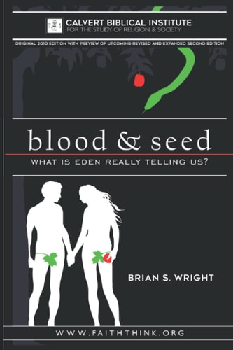 Blood and Seed What Is Eden Really Telling Us?