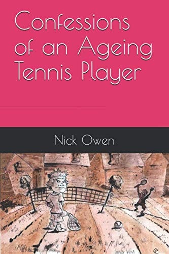 Confessions of an Ageing Tennis Player