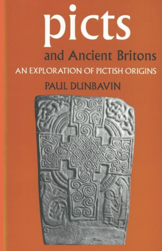 Picts and Ancient Britons An Exploration of Pictish Origins