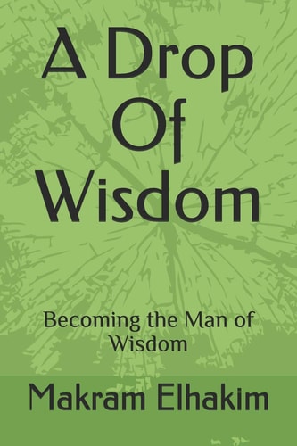 A Drop of Wisdom Becoming the Man of Wisdom
