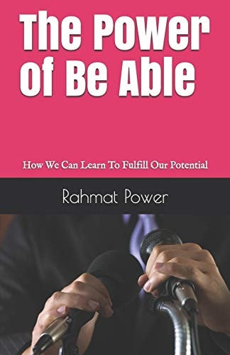 The Power of Be Able How We Can Learn to Fulfill Our Potential