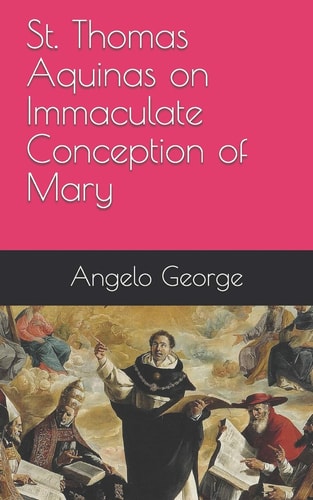 St. Thomas Aquinas on Immaculate Conception of Mary