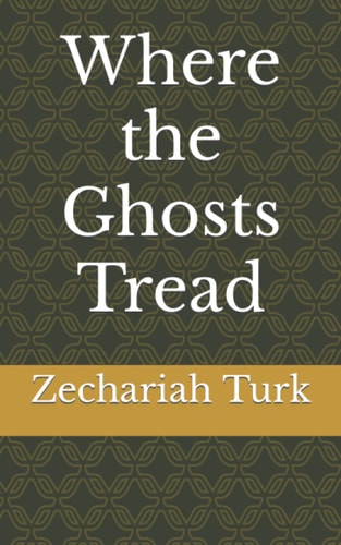 Where the Ghosts Tread