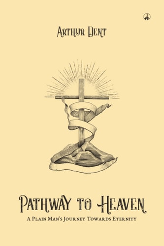 Pathway to Heaven. A Plain Man's Journey Towards Eternity
