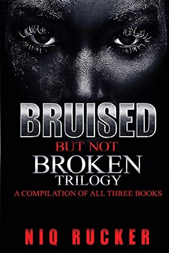 Bruised But Not Broken Trilogy