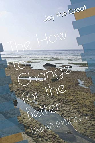 The How to Change for the Better; Limited Edition 1 Limited Edition