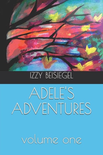 Adele's Adventures Volume One