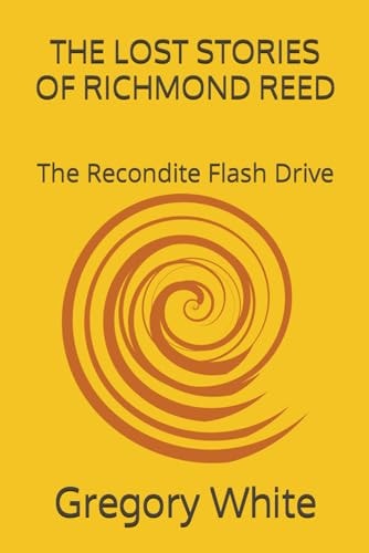 The Lost Stories of Richmond Reed The Recondite Flash Drive