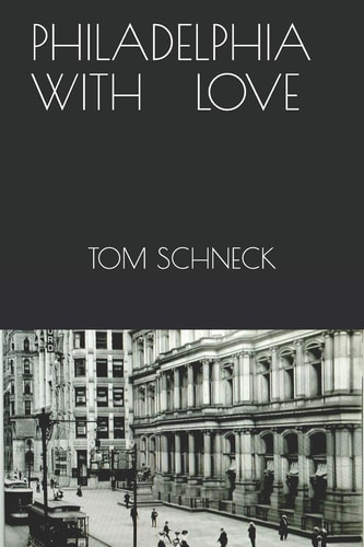 Philadelphia with Love Philadelphia's Memoir