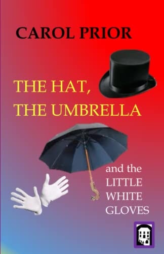 The Hat, The Umbrella and the Little White Gloves