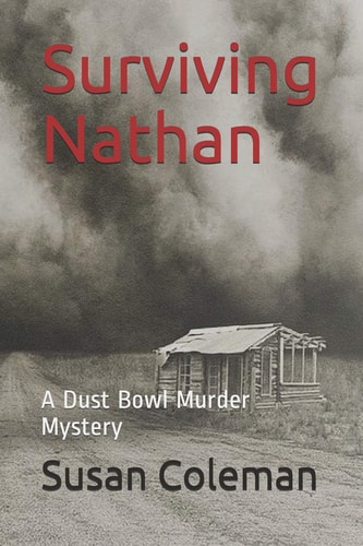 Surviving Nathan A Dust Bowl Murder Mystery