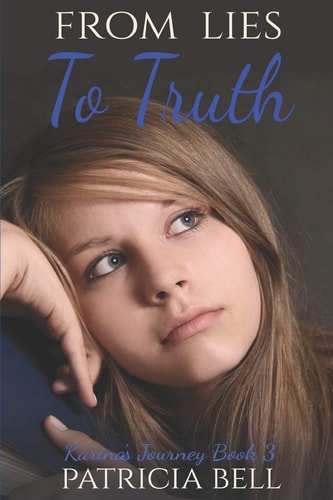 From Lies to Truth Karina's Journey Book 3