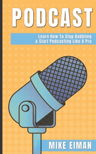 Podcast Learn how to Stop Babbling & Start Podcasting Like a Pro