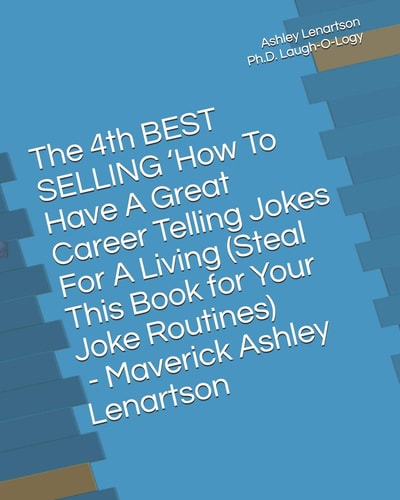 The 4th BEST SELLING 'How to Have a Great Career Telling Jokes for a Living (Steal This Book for Your Joke Routines) The Bastard Comedian Out of Maine