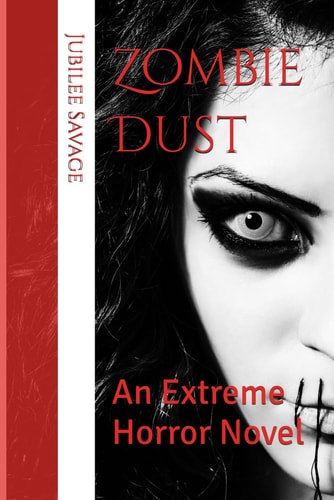 Zombie Dust An Extreme Horror Novel