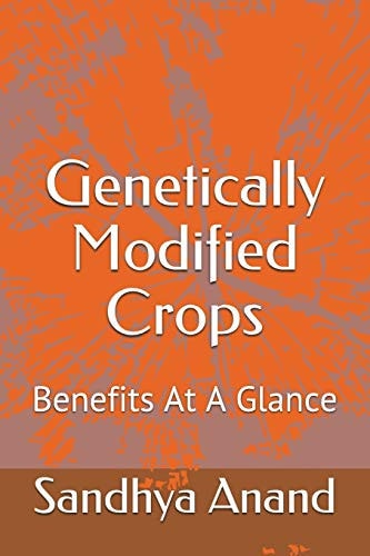 Genetically Modified Crops Benefits at a Glance