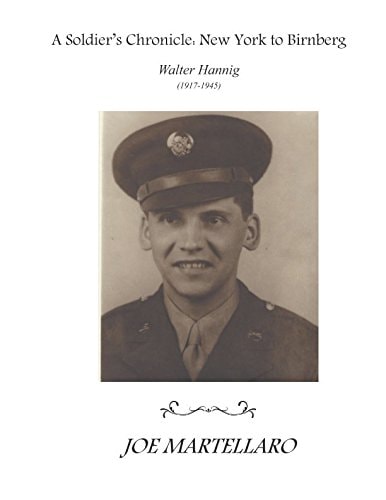 A Soldier's Chronicle: New York to Birnberg Walter Hannig (1917-1945)