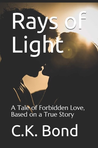 Rays of Light A Tale of Forbidden Love, Based on a True Story