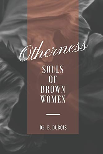 Otherness Souls of Brown Women