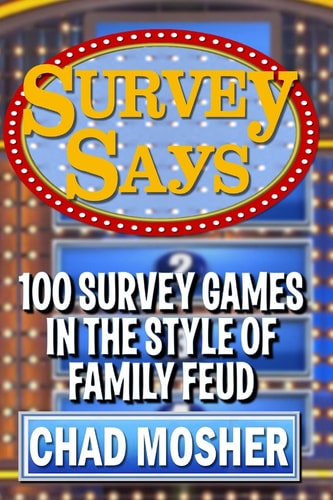 Survey Says 100 Survey Games in the Style of Family Feud