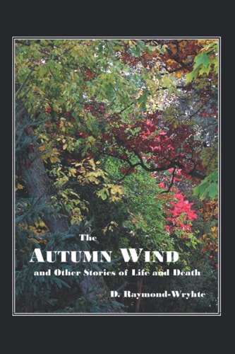 The Autumn Wind And Other Stories of Life and Death