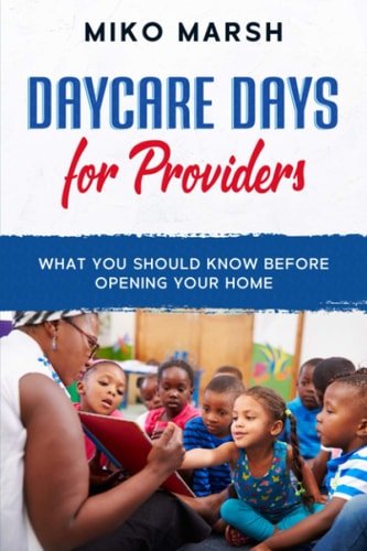 DAYCARE DAYS FOR PROVIDERS What You Should Know Before Opening Your Home