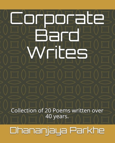 Corporate Bard Writes Collection of 20 Poems Written Over 40 Years.