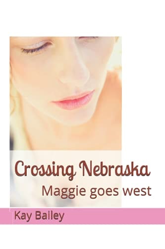 Crossing Nebraska Maggie Goes West