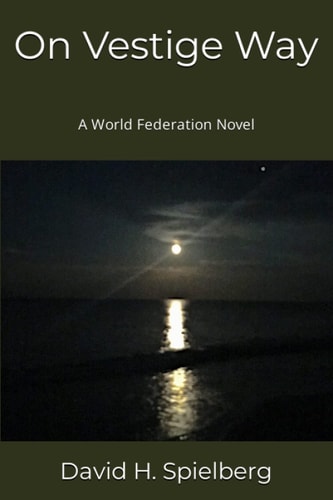 On Vestige Way A World Federation Novel