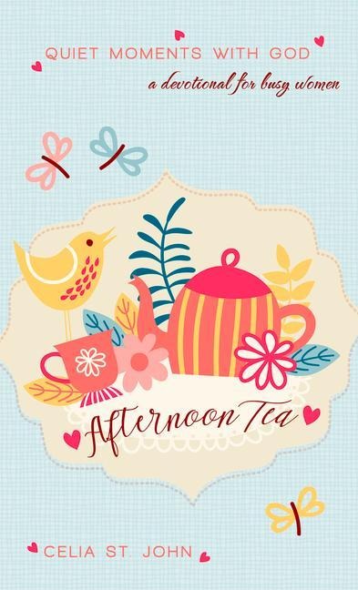 Afternoon Tea: Quiet Moments with God
