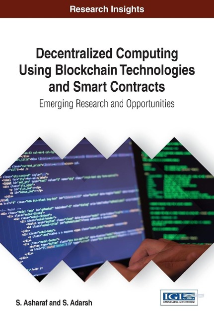 Decentralized Computing Using Blockchain Technologies and Smart Contracts: Emerging Research and Opportunities