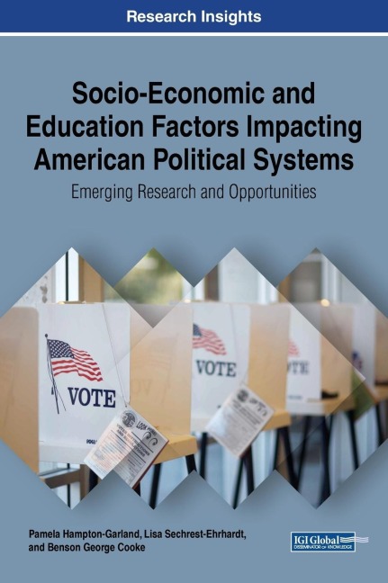 Socio-Economic and Education Factors Impacting American Political Systems: Emerging Research and Opportunities