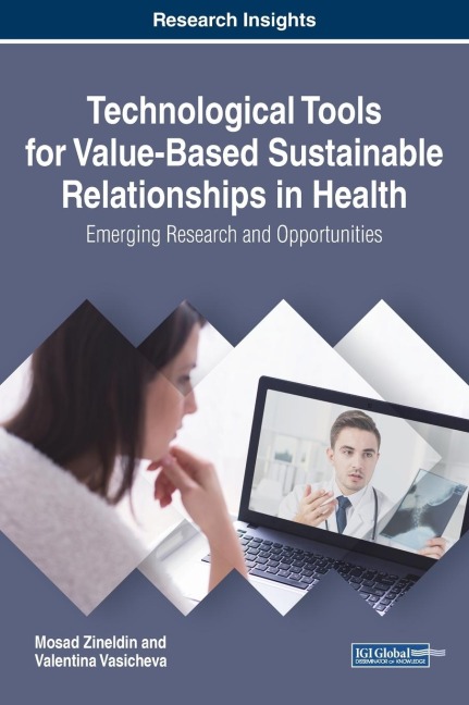 Technological Tools for Value-Based Sustainable Relationships in Health: Emerging Research and Opportunities