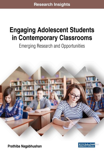 Engaging Adolescent Students in Contemporary Classrooms: Emerging Research and Opportunities
