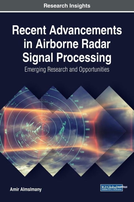 Recent Advancements in Airborne Radar Signal Processing: Emerging Research and Opportunities