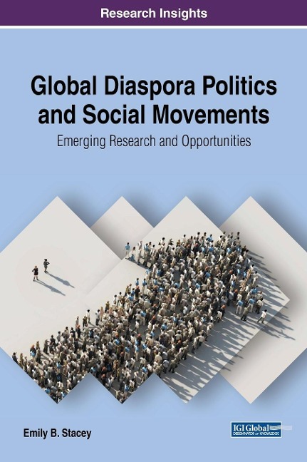 Global Diaspora Politics and Social Movements: Emerging Research and Opportunities