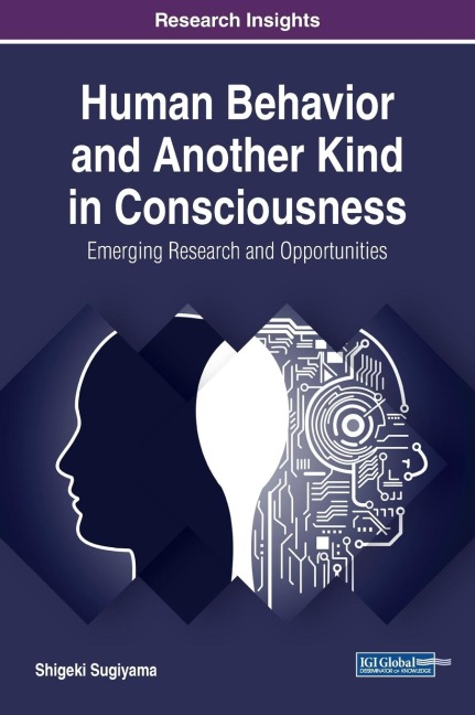 Human Behavior and Another Kind in Consciousness: Emerging Research and Opportunities