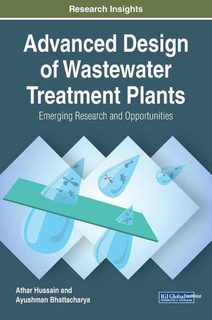 Advanced Design of Wastewater Treatment Plants: Emerging Research and Opportunities