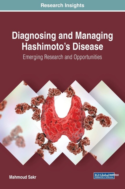 Diagnosing and Managing Hashimotos Disease: Emerging Research and Opportunities