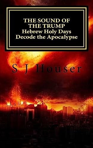 The Sound of the Trump Hebrew Holy Days Decode the Apocalypse As a Literary Work